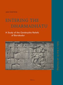 Hardcover Entering the Dharmadh&#257;tu: A Study of the Gandavy&#363;ha Reliefs of Borobudur Book