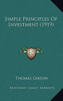 Paperback Simple Principles Of Investment (1919) Book