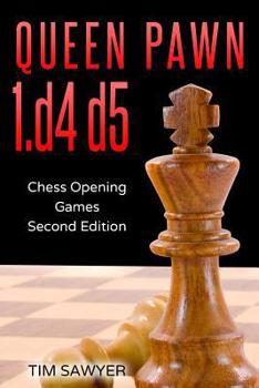Paperback Queen Pawn 1.d4 d5: Chess Opening Games - Second Edition Book