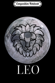 Paperback Composition Notebook: Leo Zodiac Sign -The Lion - Courage Journal/Notebook Blank Lined Ruled 6x9 100 Pages Book
