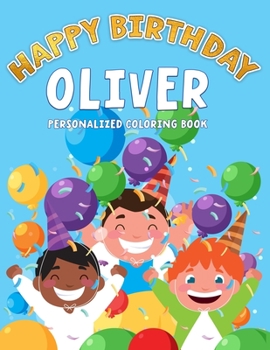 Paperback Oliver's Birthday Coloring Book: Customized Book Created Just For You Book