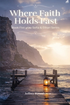 Where Faith Holds Fast (Sofia & Ethen Romance)