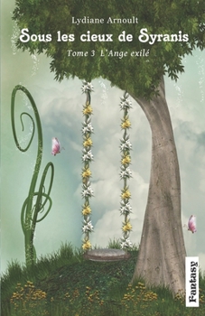 Paperback Sous les cieux de Syranis Tome 3 L'Ange exilé [French] Book