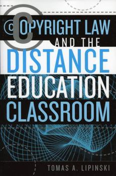 Paperback Copyright Law and the Distance Education Classroom Book