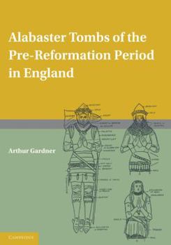 Paperback Alabaster Tombs of the Pre-Reformation Period in England Book