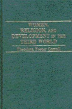 Hardcover Women, Religion, and Development in the Third World Book