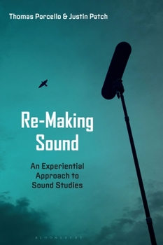 Paperback Re-Making Sound: An Experiential Approach to Sound Studies Book