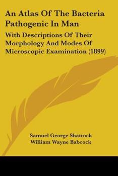 An Atlas of the Bacteria Pathogenic in Man