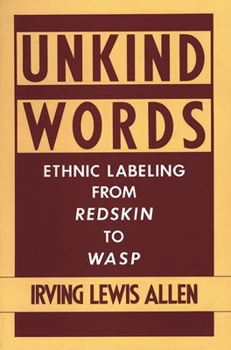Hardcover Unkind Words: Ethnic Labeling from Redskin to Wasp Book