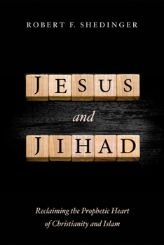 Paperback Jesus and Jihad: Reclaiming the Prophetic Heart of Christianity and Islam Book