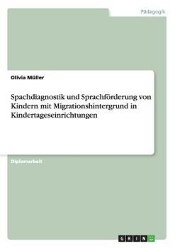 Spachdiagnostik Und Sprachforderung Von Kindern Mit Migrationshintergrund in Kindertageseinrichtungen