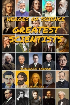 Paperback Heroes of Science: Greatest Scientists: Their Life and Inventions that Changed the World Forever Book