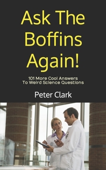 Paperback Ask The Boffins Again!: 101 More Cool Answers To Weird Science Questions Book