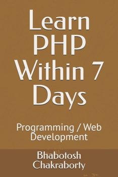 Learn PHP Within 7 Days: Programming / Web Development