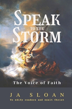 Paperback Speak to the Storm: The Voice of Faith Book