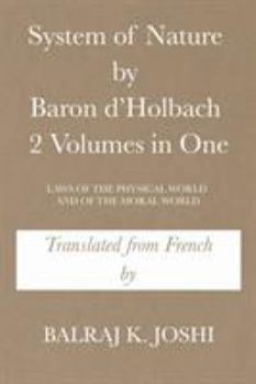 Paperback System of Nature by Baron d'Holbach 2 Volumes in One: Laws of the Physical World and of the Moral World Book