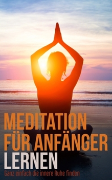 Paperback Meditation für Anfänger: Ganz einfach deine innere Ruhe finden [German] Book