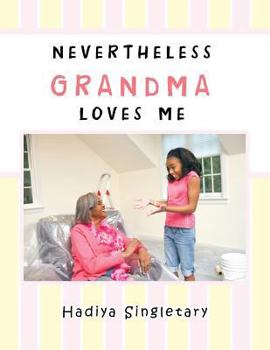 Paperback Nevertheless Grandma Loves Me Book