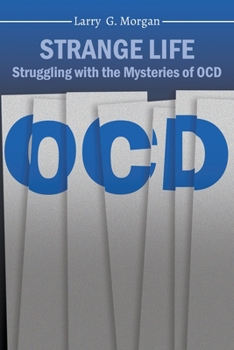Paperback Strange Life: Struggling with the Mysteries of OCD Book