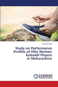 Paperback Study on Performance Profiles of Elite Women Kabaddi Players in Maharashtra Book