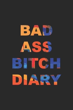 Paperback Bad Ass Bitch Diary: 2020 Weekly Monthly Planner With Agenda & Appointments Calendar Schedule, To Do List, Water Intake, Notes & Gratitude Book