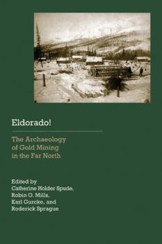 Paperback Eldorado!: The Archaeology of Gold Mining in the Far North Book