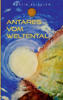 Antares vom Weltental (German Edition)