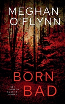 Born Bad - Een Geboren Slecht-roman (Dutch Edition)