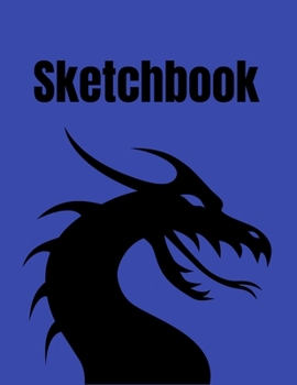 Paperback Sketchbook: Beautiful Dragon Sketchbook for Kids and Adults with 110 pages of 8.5 x 11" Blank White Paper for Drawing, Doodling or Book