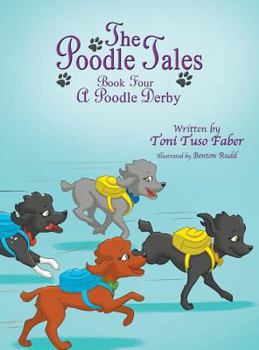 Hardcover The Poodle Tales: Book Four: A Poodle Derby Book