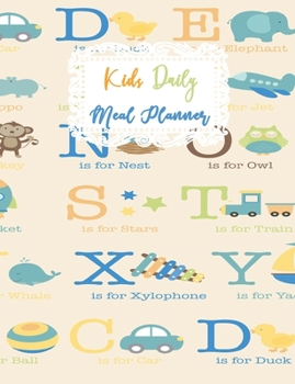 Kids Daily Meal Planner: Favorite Breakfast Lunch and Dinner Foods Planning Journal for Children, Adorable Blank Fill In Guide Notebook for Young ... Cover (Young Kids Meal Planner Notebook)