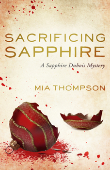 Sacrificing Sapphire: A Sapphire Dubois Mystery (Sapphire Dubois Mystery Four)