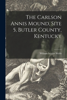 Paperback The Carlson Annis Mound, Site 5, Butler County, Kentucky; 7 Book