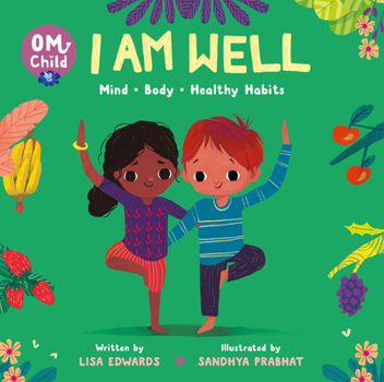 Board book Om Child: I Am Well: Mind, Body, and Healthy Habits Book