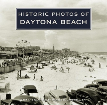 Hardcover Historic Photos of Daytona Beach Book