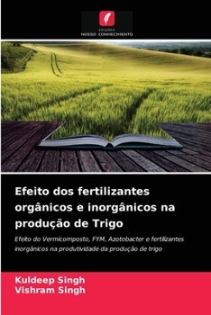 Paperback Efeito dos fertilizantes orgânicos e inorgânicos na produção de Trigo [Portuguese] Book