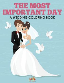 Paperback The Most Important Day - A Wedding Coloring Book