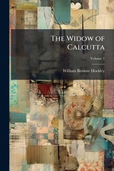 Paperback The Widow of Calcutta: The Half-Caste Daughter; and Other Sketches; Volume 1 Book