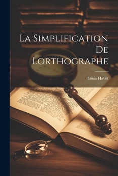 Paperback La Simplification de Lorthographe [French] Book