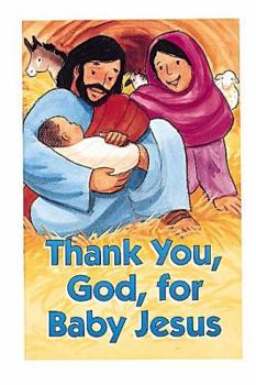 Paperback Thank You God for Baby Jesus Book