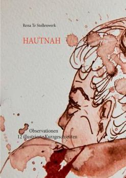 Paperback Hautnah: Observationen, 12 illustrierte Kurzgeschichten [German] Book