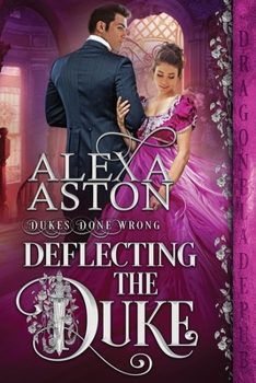 Deflecting the Duke - Book #2 of the Dukes Done Wrong