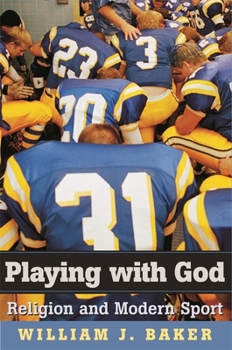 Hardcover Playing with God: Religion and Modern Sport Book