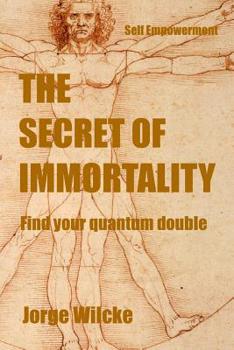 Paperback The Immortality Secret: Find your Quantum Double Book