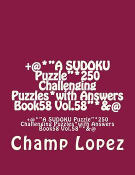 Paperback +@*"A SUDOKU Puzzle"*250 Challenging Puzzles*with Answers Book58 Vol.58"*&@: +@*"A SUDOKU Puzzle"*250 Challenging Puzzles*with Answers Book58 Vol.58"* Book