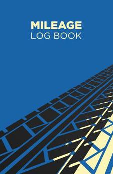 Paperback Mileage log book: Notebook and tracker: Keep a record of your vehicle miles for bookkeeping, business, expenses: Blue and black tire pat Book