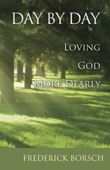 Paperback Day by Day: Loving God More Dearly Book