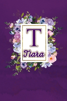 T - Tiara: Monogram initial T for Tiara notebook / Journal: Personalized Name Letter gifts for girls, women & men : School gifts for kids & teachers ... 6x9 Classy Purple Gold Floral Mosaic Finish)