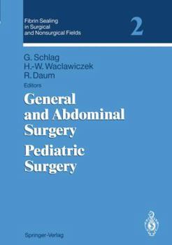 Paperback Fibrin Sealing in Surgical and Nonsurgical Fields: Volume 2: General and Abdominal Surgery Pediatric Surgery Book