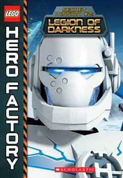 Legion of Darkness - Book #2 of the Hero Factory